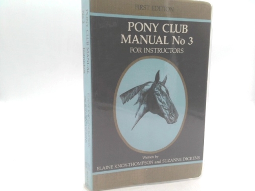 Pony Club Manual No. 3: For Instructors