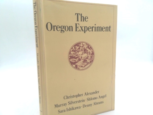 The Oregon Experiment (Center for Environmental Structure Series)