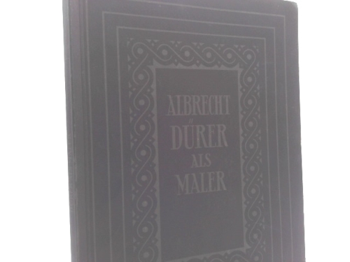 ALBRECHT DURER ALS MALER. Die Blauen Bucher