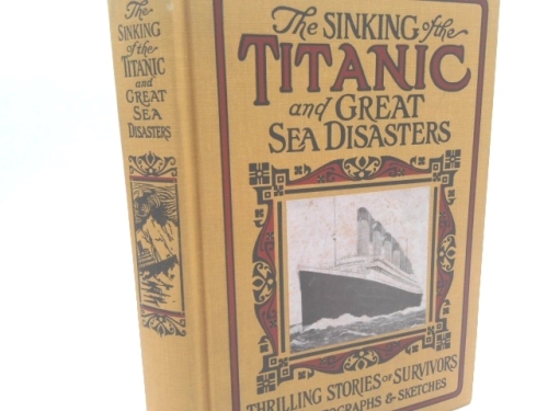 The Sinking of the Titanic and great sea disasters a detailed and accurate accou