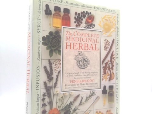 The Complete Medicinal Herbal: A Practical Guide to the Healing Properties of Herbs, with More Than 250 Remedies for Common Ailments