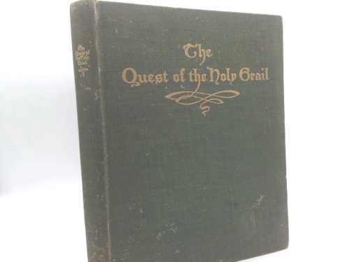 The Quest of the Holy Grail. An Interpretation and a Paraphrase of the Holy Legends