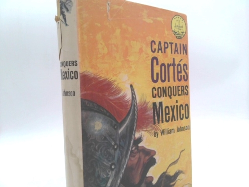 Captain Cortes Conquers Mexico (World landmark books, 45)