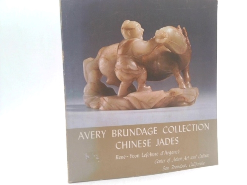 Chinese jades in the Avery Brundage Collection: A selection of religious symbols, insignia of rank, ceremonial weapons, pendants, ornaments, ... from the neolithic period to modern times