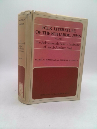 Folk Literature of the Sephardic Jews, Vol. I: The Judeo-Spanish Ballad Chapbooks of Yacob Abraham Yona; (Folk Literature of the Sephardic Jews Volume I)