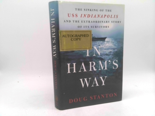 In Harm's Way: The Sinking of the USS Indianapolis and the Extraordinary Story of Its Survivors
