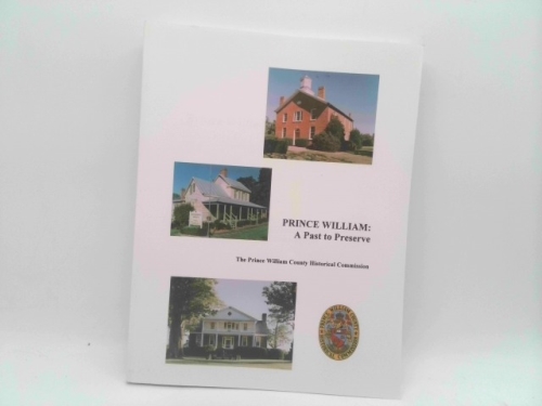 Prince William: A Past to Preserve; the Prince William County Historical Commission