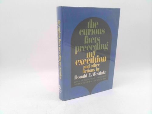 The Curious Facts Preceding My Execution And Other Fictions