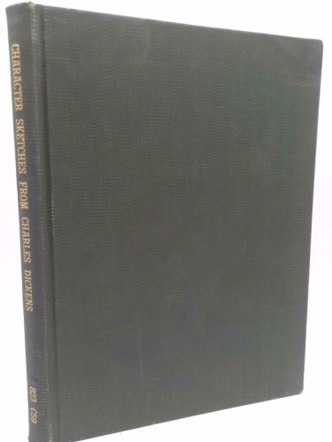 Character Sketches From Charles Dickens: Pourtrayed in a Series of Original Water Colours by "Kyd"