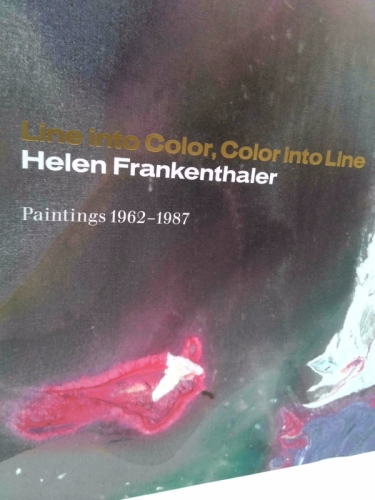 Line Into Color, Color Into Line: Helen Frankenthaler, Paintings 1962-1987