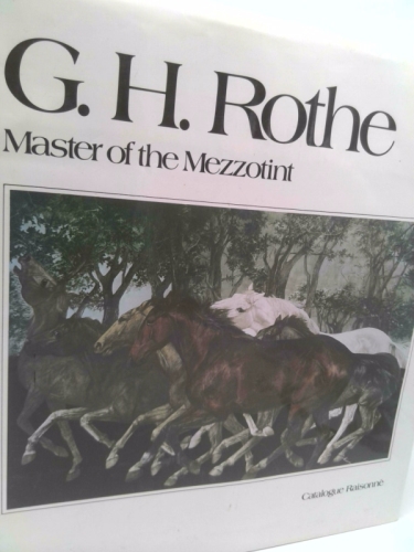 G. H. Rothe Master of the Mezzotint