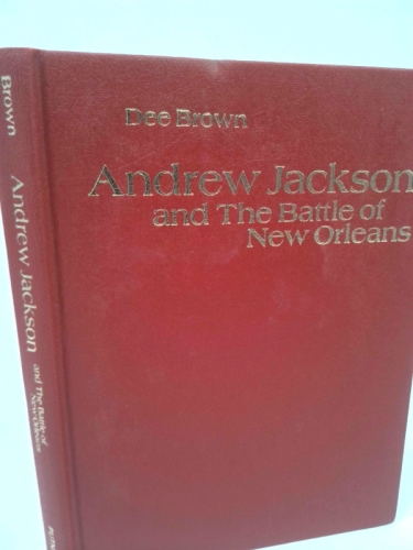 Andrew Jackson and the Battle of New Orleans