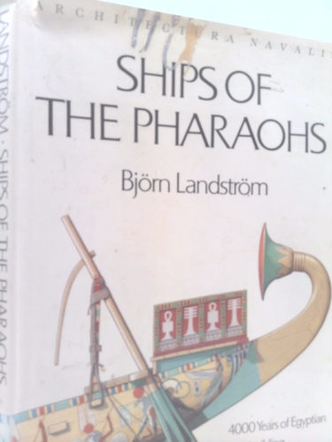 Ships of the Pharaohs;: 4000 years of Egyptian shipbuilding
