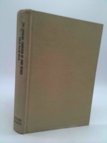 The Literary Criticism of John Ruskin.