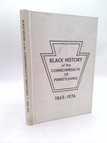 PENNSYLVANIA NEGRO BUSINESS DIRECTORY, 1910: INDUSTRIAL AND MATERIAL GROWTH OF THE NEGROES OF PENNSYLVANIA (SIGNED COPY) Black History of the Commonwealth of Pennsylvania 1865-1976