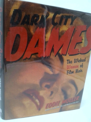 Dark City Dames: The Wicked Women of Film Noir