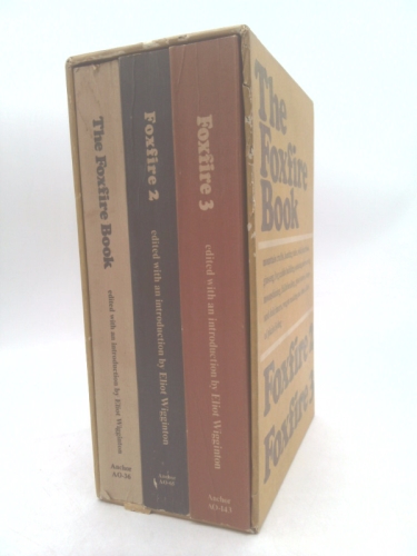 The Foxfire Book, Foxfire 2, Foxfire 3, Three Volume Set with Slipcase