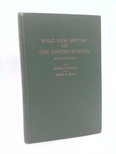 Wild silk moths of the United States: Saturniinae; experimental studies and observations of natural living habits and relationships,