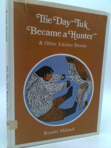 The Day Tuk Became a Hunter and Other Eskimo Stories