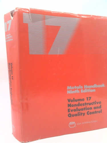 ASM Handbook Volume 17: Nondestructive Evaluation and Quality Control (Hardcover)