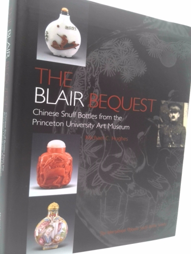 The Blair Bequest: Chinese Snuff Bottles from the Princeton University Art Museum