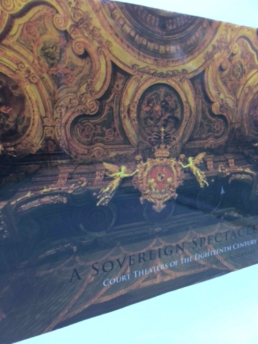 A Sovereign Spectacle: Court Theatres of the Eighteenth Century