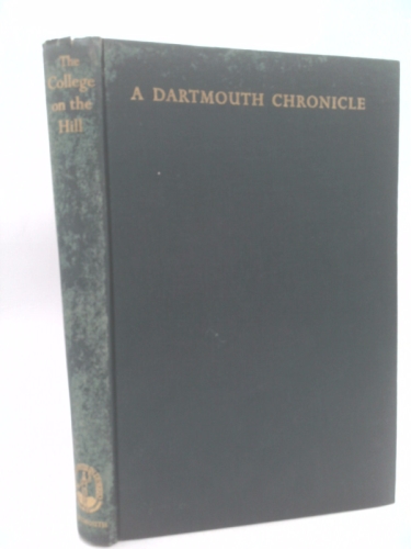 The College on the Hill: A Dartmouth Chronicle
