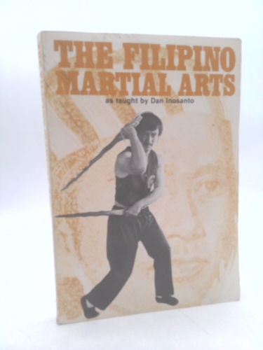 Filipino Martial Arts as Taught by Dan Inosanto