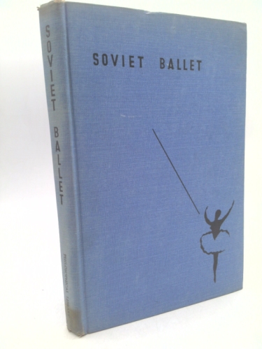 The Soviet Ballet (Da Capo Press Music Reprint Series)