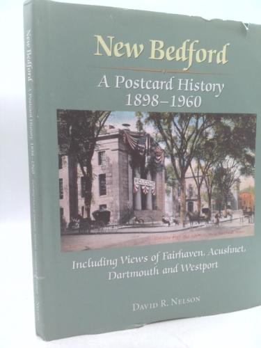 New Bedford : Including Views of Fairhaven, Acushnet, Dartmouth and Westport