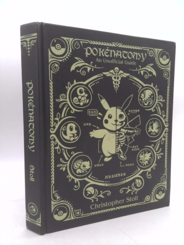 Pokenatomy An Unofficial Guide (Green and Gold Edition)