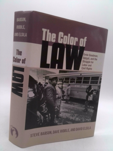The Color of Law: Ernie Goodman, Detroit, and the Struggle for Labor and Civil Rights