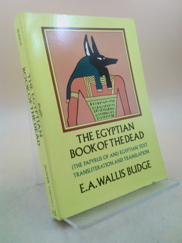 The Egyptian Book of the Dead: (The Papyrus of Ani) Egyptian Text Transliteration and Translation