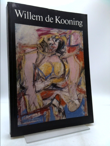 Willem de Kooning: Drawings, Paintings, Sculpture: New York, Berlin, Paris