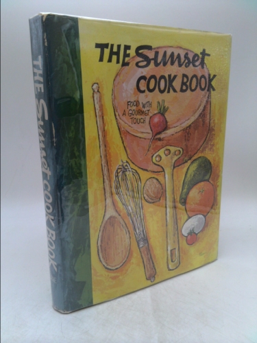 The Sunset Cook Book: Food With a Gourmet Touch