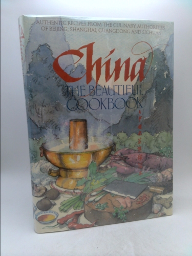 China the Beautiful Cookbook: Chung-Kuo Ming Ts'ai Chi Chin Chieh Pen