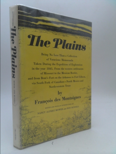 The Plains; Being No Less Than a Collection of Veracious Memoranda Taken During the Expedition of Exploration in the Year 1845,: From the Western Sett