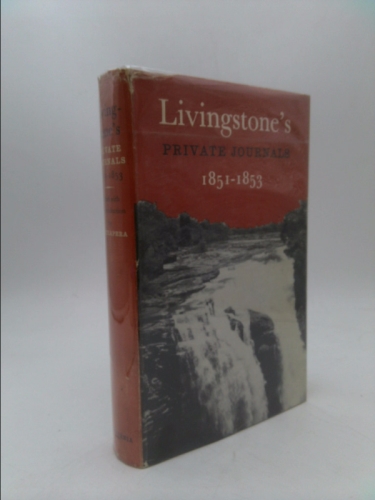 Livingstones Private Journals 1851-1853