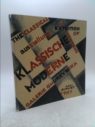 Klassische Moderne / The Classical Moderns, May-August 1981