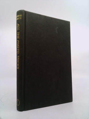 All the photo-tricks;: Ways and ideas off the beaten track