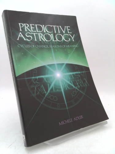 Predictive Astrology: Cycles of Change, Seasons of Meaning
