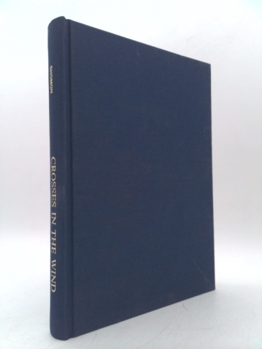 Crosses in the Wind: The Unheralded Saga of the Men in the American Graves Registration Service in W