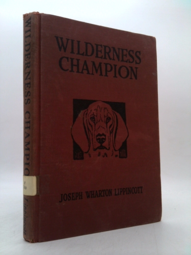 Wilderness Champion: The story of a great hound