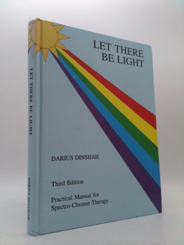 Let There Be Light: Practical Manual for Spectro-Chrome Therapy