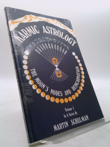 Karmic Astrology, Volume 1: The Moon's Nodes and Reincarnation (Karmic Astrology)