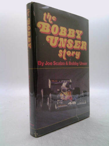 The Bobby Unser Story