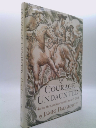 Of Courage Undaunted, Across the Continent with Lewis and Ckark