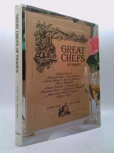Great Chefs of France: The Masters of Haute Cuisine and Their Secrets