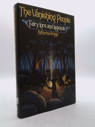 The Vanishing People: Fairy Lore and Legends