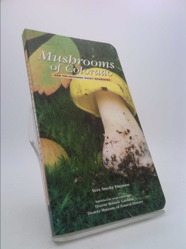 Mushrooms of Colorado and the Southern Rocky Mountains